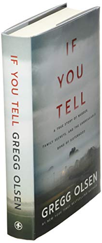 If You Tell: A True Story of Murder, Family Secrets, and the Unbreakable Bond of Sisterhood