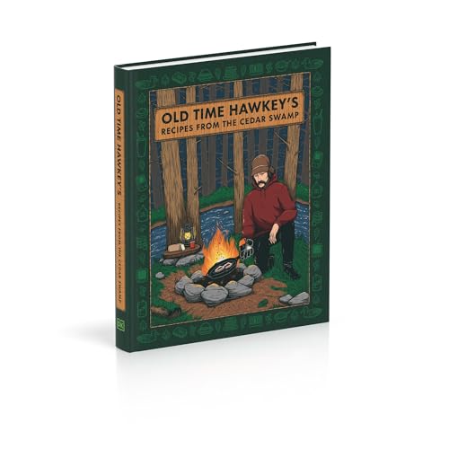 Old Time Hawkey's Recipes from the Cedar Swamp: A Cookbook