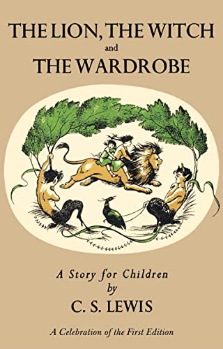 Lion, the Witch and the Wardrobe: A Celebration of the First Edition (Chronicles of Narnia, 2)